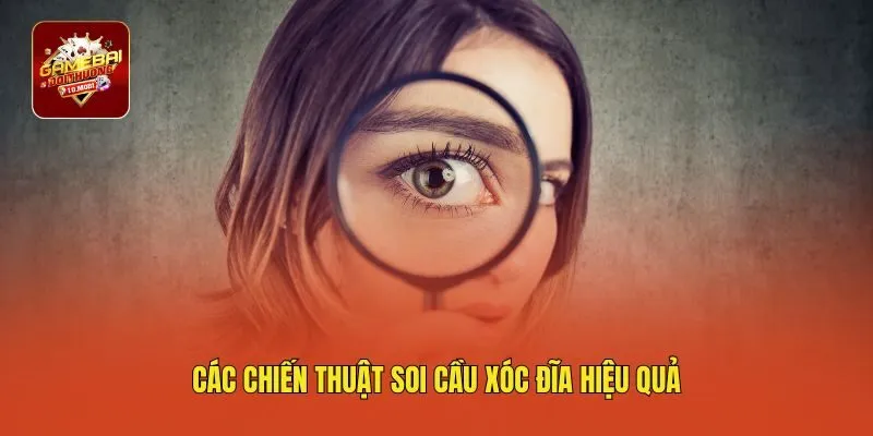 Các chiến thuật soi cầu xóc đĩa hiệu quả